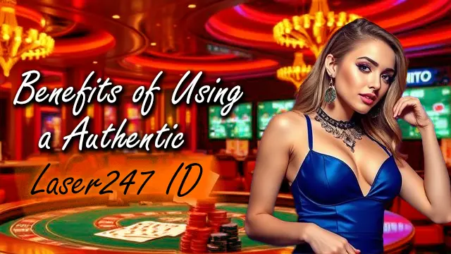 Benefits of using laser247 id